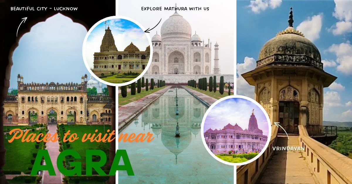 11 Best tourist places to visit near Agra