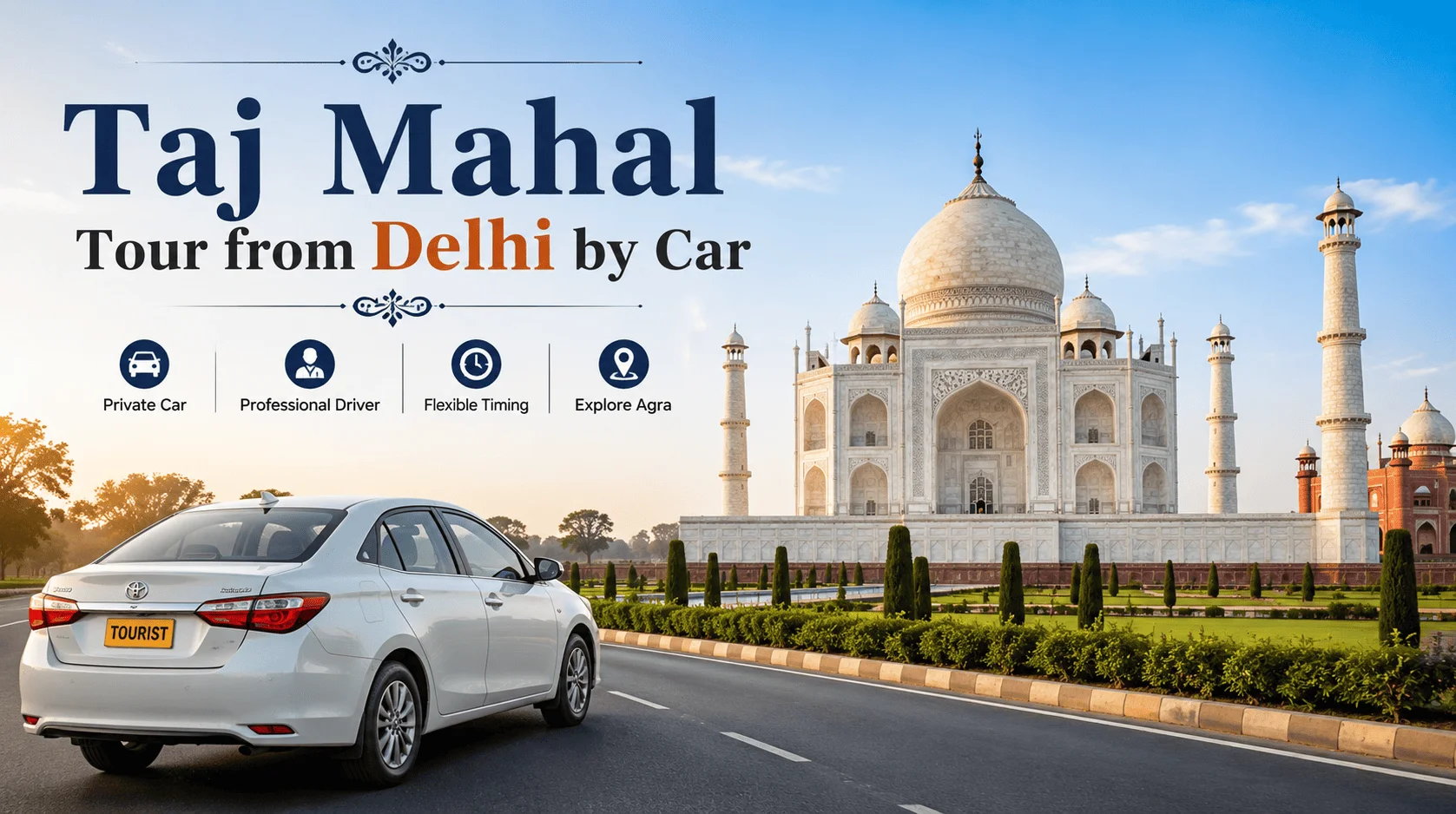Taj Mahal Tour from Delhi by Car